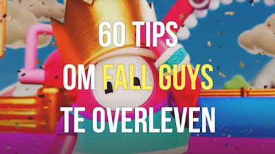 Zestig tips om Fall Guys: Ultimate Knockout te overleven